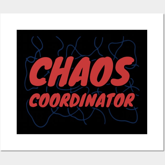 Chaos Coordinator Wall Art by ardp13